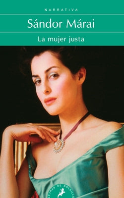 La Mujer Justa / Portraits of a Marriage by Marai, Sandor