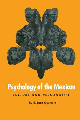 Psychology of the Mexican: Culture and Personality Paperback University of Texas Press