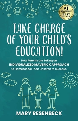 Take Charge of Your Child's Education! Paperback Unstoppable CEO Press