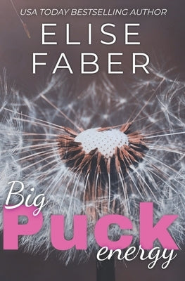 Big Puck Energy: Rush Hockey Trilogy Book 1 Paperback Elise Faber