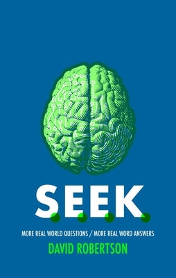 S.E.E.K.: More Real World Questions / More Real Word Answers by Robertson, David