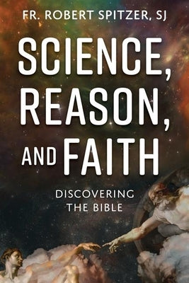 Science, Reason, and Faith: Discovering the Bible Paperback Our Sunday Visitor