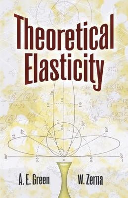 Theoretical Elasticity by Green, A. E.