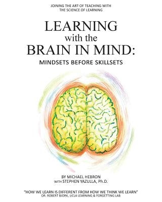 Learning with the Brain in Mind: Mind Sets Before Skill Sets Paperback Learning Golf