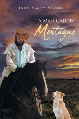 A Man Called Montague by Morris, John Hardy