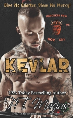 Kevlar, Merciless Few MC, NorCal Chapter Paperback Independently Published