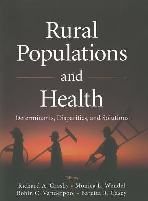 Rural Populations and Health by Crosby, Richard