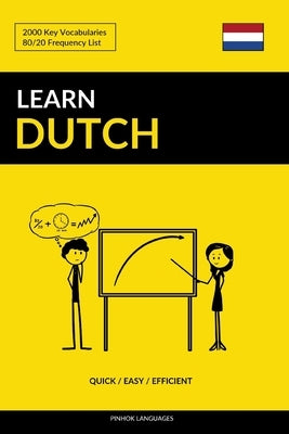 Learn Dutch - Quick / Easy / Efficient: 2000 Key Vocabularies by Languages, Pinhok