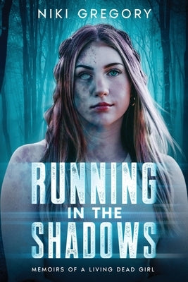 Running In The Shadows: Memoirs Of A Living Dead Girl Paperback Practically Magic, LLC