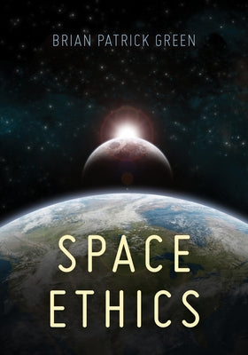 Space Ethics Paperback Rowman & Littlefield Publishers