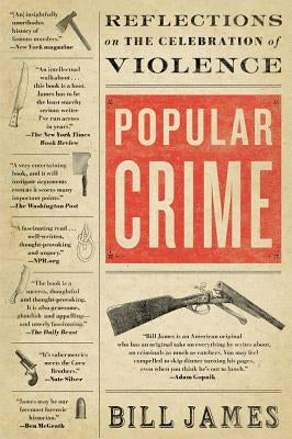 Popular Crime: Reflections on the Celebration of Violence Scribner Book Company