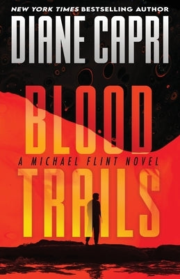 Blood Trails: A Michael Flint Novel by Capri, Diane