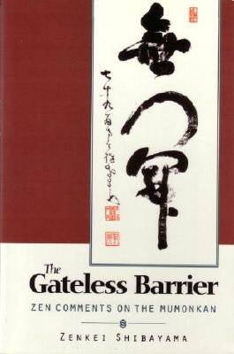 Gateless Barrier: Zen Comments on the Mumonkan by Shibayama, Zenkai