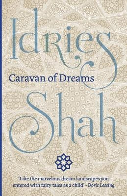 Caravan of Dreams by Shah, Idries
