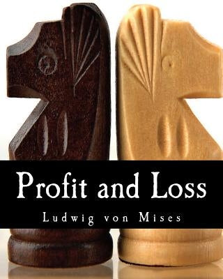 Profit and Loss (Large Print Edition) by Von Mises, Ludwig