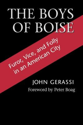 The Boys of Boise: Furor, Vice and Folly in an American City Paperback University of Washington Press