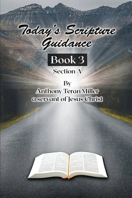 Today's Scripture Guidance: Book 3 Section A Paperback Anthony Teran Miller