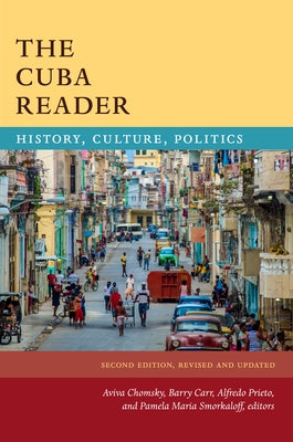 The Cuba Reader: History, Culture, Politics Paperback Duke University Press
