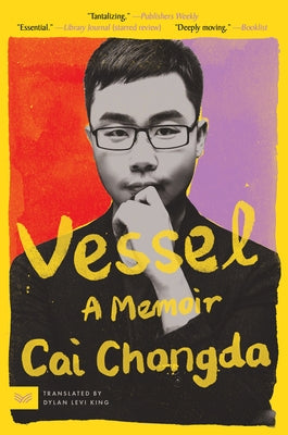 Vessel: A Memoir by Cai, Chongda