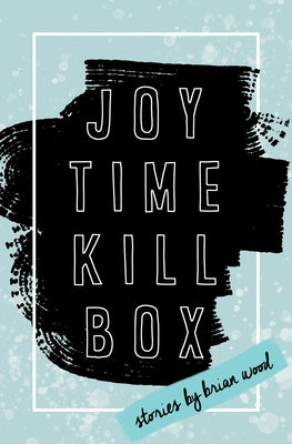 Joytime Killbox Paperback BOA Editions
