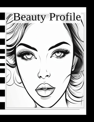 Beauty Profile: Design Makeup Makeup Artist Coloring Book Paperback Independently Published