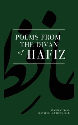 Poems from the Divan of Hafiz: Easy to Read Layout by Lowthian Bell, Gertrude