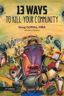 13 Ways to Kill Your Community 2nd Edition by Griffiths, Doug