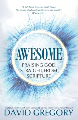 Awesome: Praising God Straight from Scripture Paperback One Press