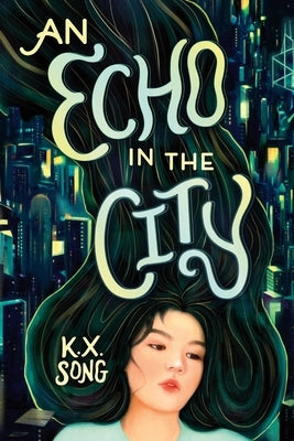 An Echo in the City by Song, K. X.