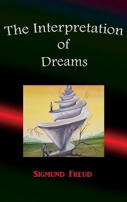 The Interpretation of Dreams by Freud, Sigmund