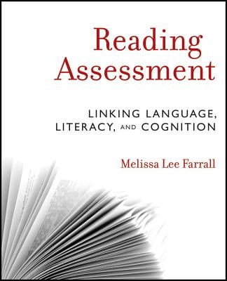 Reading Assessment: Linking Language, Literacy, and Cognition by Farrall, Melissa Lee