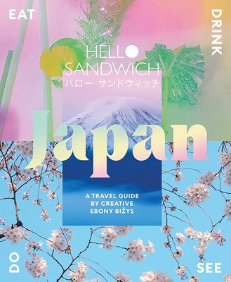 Hello Sandwich Japan: A Travel Guide by Creative Ebony Bizys Paperback Hardie Grant Books