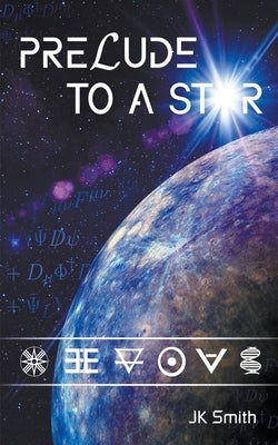 Prelude to a Star Paperback Jk Smith