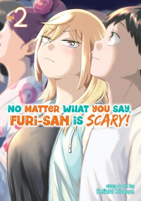 No Matter What You Say, Furi-San Is Scary! Vol. 2 by Kinoue, Seiichi
