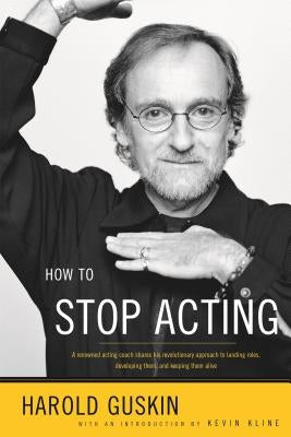 How to Stop Acting by Guskin, Harold