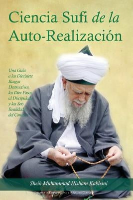 La Ciencia Sufi de La Auto-Realizacion by Kabbani, Sheik Muhammad Hisham Kabbani