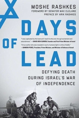 Days of Lead: Defying Death During Israel's War of Independence by Rashkes, Moshe