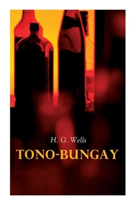 Tono-Bungay by Wells, H. G.