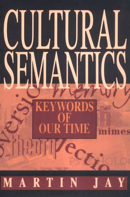 Cultural Semantics: Keywords of Our Time Paperback University of Massachusetts Press