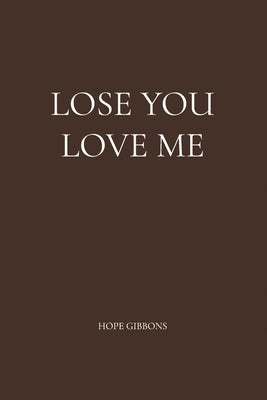 Lose You Love Me by Gibbons, Hope