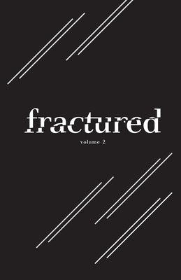 Fractured Lit Anthology Volume 2 Paperback Discover New Art LLC