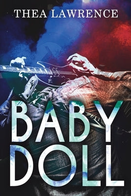 Babydoll: A Rock Star Romance Paperback Thea Lawrence