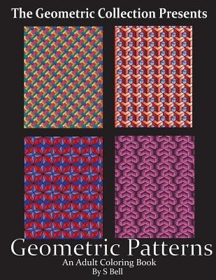 Geometric Patterns: An Adult Coloring Book by Bell, S.