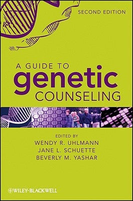 A Guide to Genetic Counseling by Uhlmann, Wendy R.