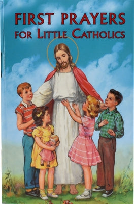 First Prayers for Little Catholics Catholic Book Publishing