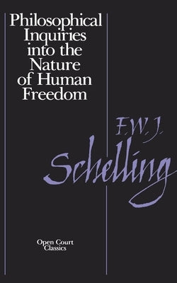 Philosophical Inquiries Into the Nature of Human Freedom Paperback Open Court