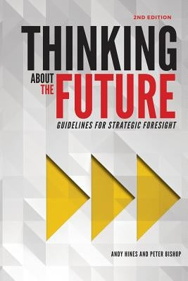 Thinking about the Future: Guidelines for Strategic Foresight Paperback Hinesight
