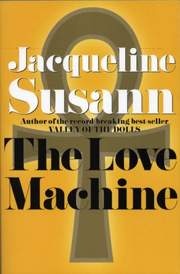 The Love Machine by Susann, Jacqueline