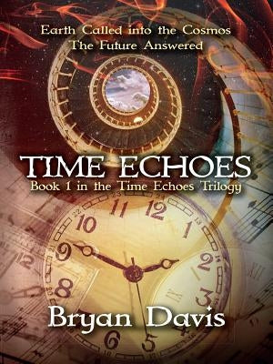 Time Echoes (Time Echoes Trilogy V1) Paperback Scrub Jay Journeys