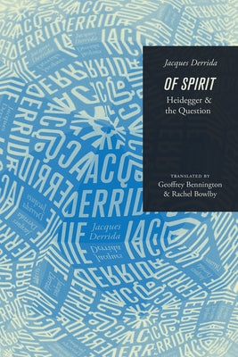 Of Spirit: Heidegger and the Question Paperback University of Chicago Press